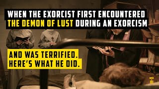 Download Lagu When the Exorcist First Encountered the Demon of Lust—and He Was Terrified. Here's What He Did. MP3