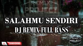 Download Lagu SALAHMU SENDIRI DJ REMIX FULL BASS VIRAL TIKTOK 2026 MP3