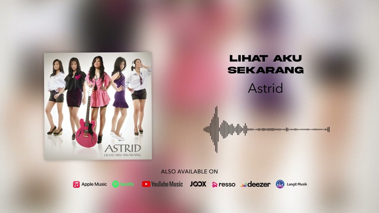 Astrid - Lihat Aku Sekarang (Official Audio)