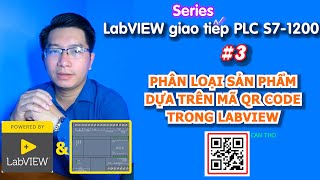 LabVIEW read QR code to control PLC S7-1200 | #3 Product sorting based on QR codes using LabVIEW