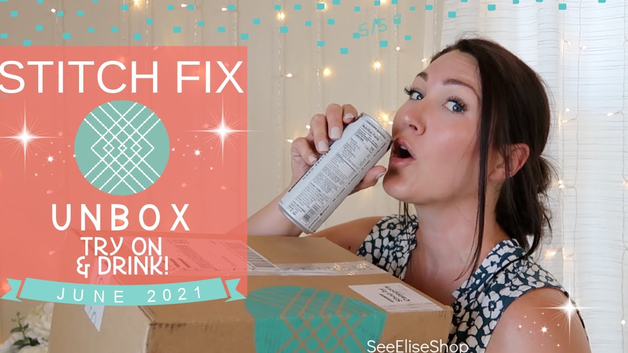 Stitch Fix Unbox & Try On & Drink | JUNE 2021 | SeeEliseShop