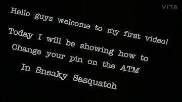 How to reset your ATM pin on Sneaky Sasquatch