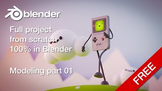 BLENDER - Full animated character course for Free : THE GAMEBOY PROJECT PART 01 BLENDER - Full animated character course for Free : THE GAMEBOY PROJECT PART 01
