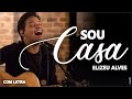 SOU CASA | Elizeu Alves  | Com letra