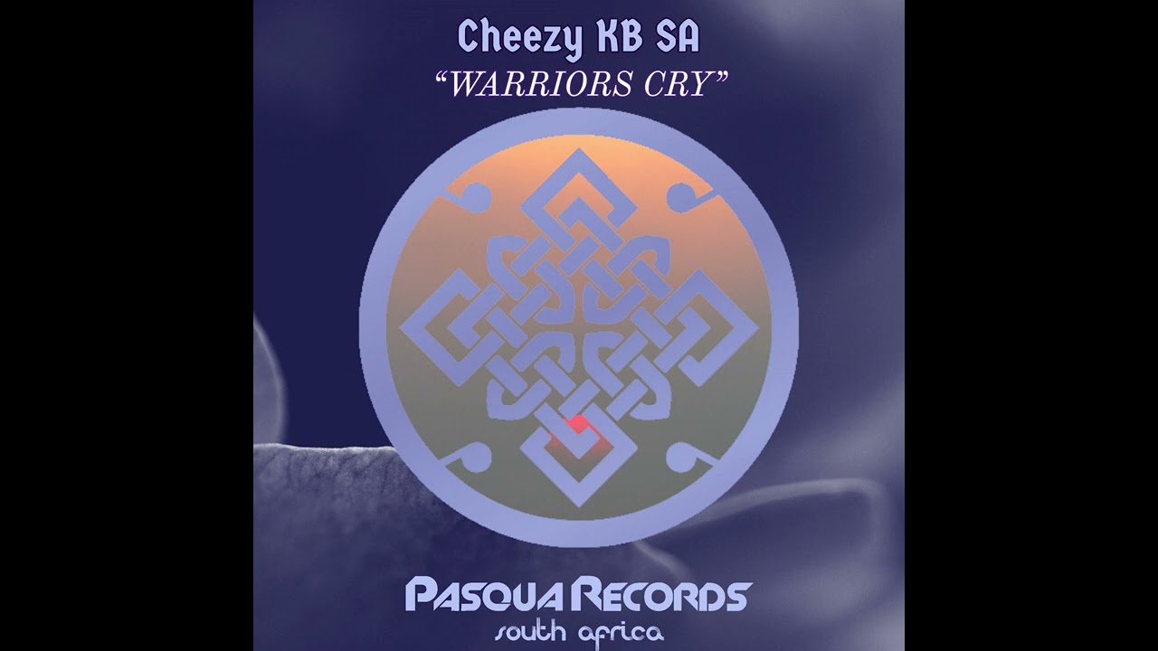 cheezy-kb-sa-warriors-cry-original-mix-youtube