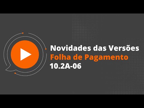 Novidades da versão 10.2A-06 | Folha de Pagamento