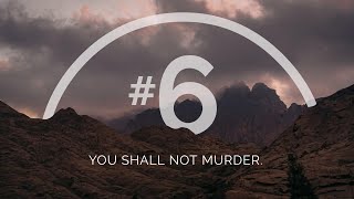 The Ten Commandments: The 6th Commandment
