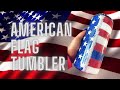 GLITTER FLAG TUMBLER TUTORIAL!!