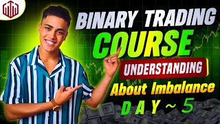 Binary Trading Course | Understanding About Imbalance Day - 5 | Price Action Trading Strategy