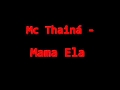 Mc thain  mama ela