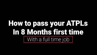 HOW to PASS ATPL EXAMS PILOT TRAINING THEORY in 8months with a  FULL TIME JOB, and WEEKEND FLYING?!?