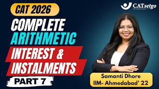 Interest and Instalments for CAT 2026 | Part 7: Concluding Instalments | Quants By Samanti Dhore