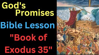 Book of Exodus 35 - Bible Lessons - Reflection of Our Love and Obedience to God