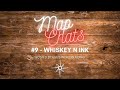 Map Chats #9 - Whiskey N Ink
