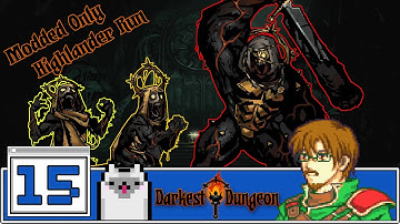 A DIRTY ROTTEN KING! | Darkest Dungeon Modded Highlander (Part 15)