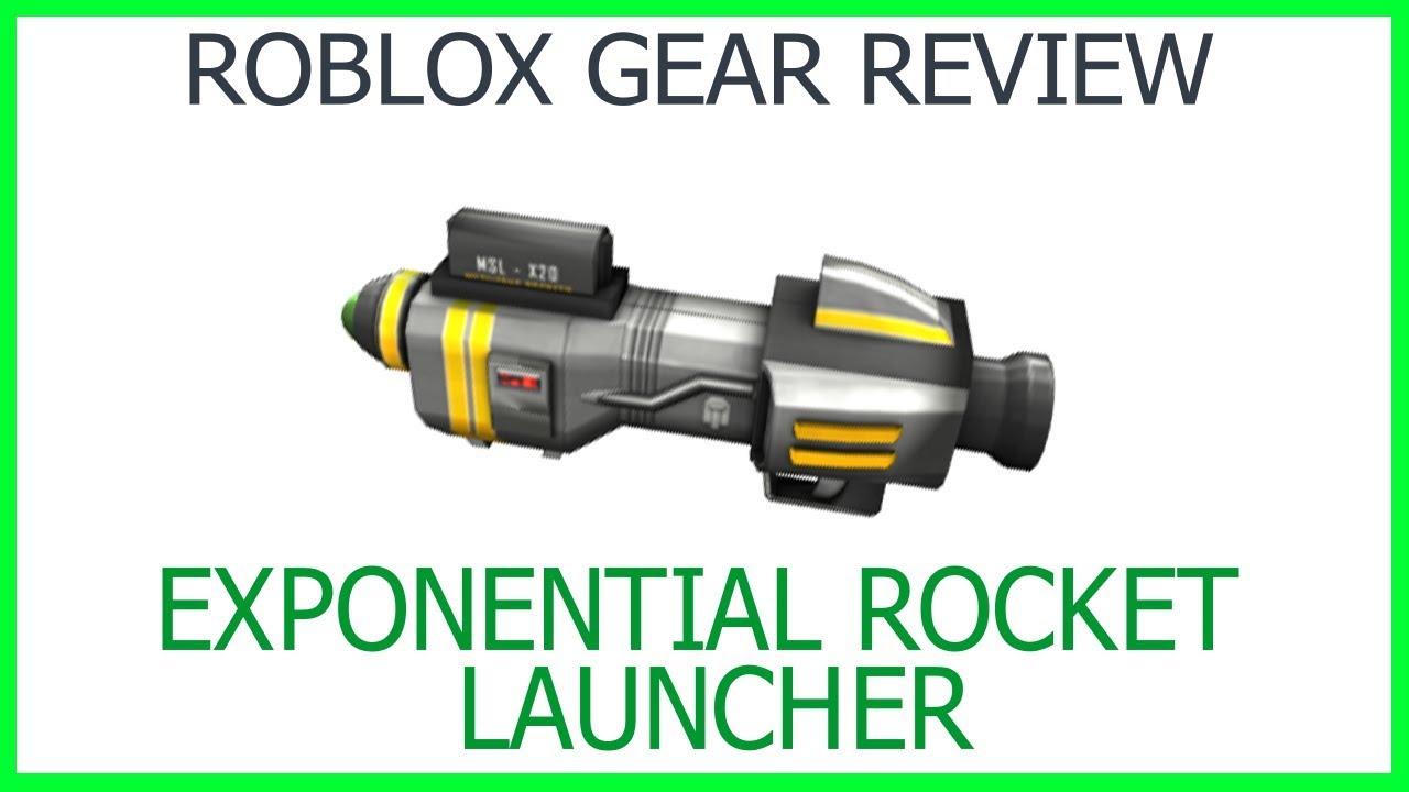 Roblox Gear Review 3 Exponential Rocket Launcher Youtube - roblox missile launcher id