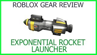 Roblox Gear Review 3 Exponential Rocket Launcher Youtube - roblox rocket launcher gear id