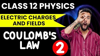 CBSE Class 12 | Physics | Electric Charges and Fields - L2 | Coulomb's Law | Ashu Sir| Learn and Fun