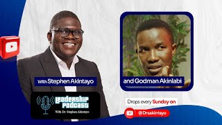 🎙️ Leadership Podcast S2E7 — Dr. Stephen Akintayo ft. Pastor Godman Akinlabi
