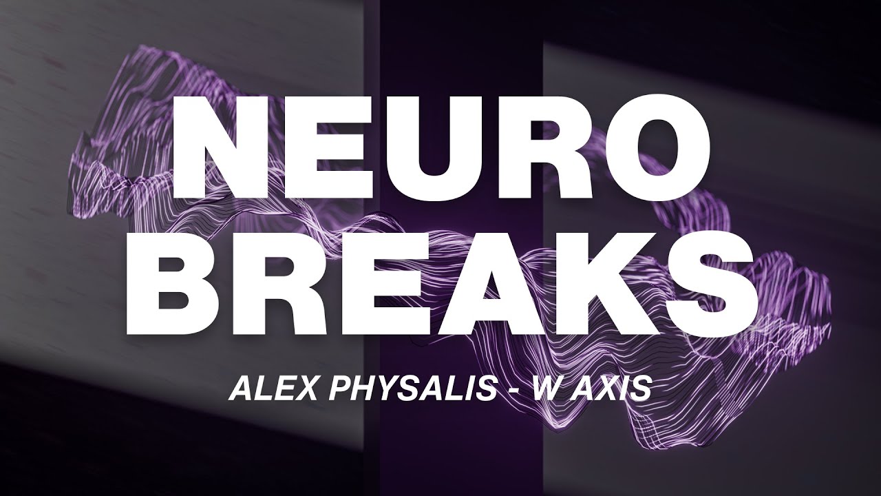 Neurobreaks, Drum & Bass, Breaks, Neurofunk | Alex Physalis - W AXIS