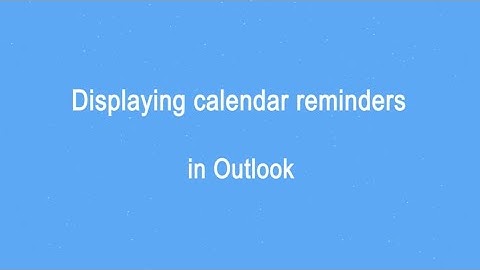 Displaying calendar reminders in Outlook