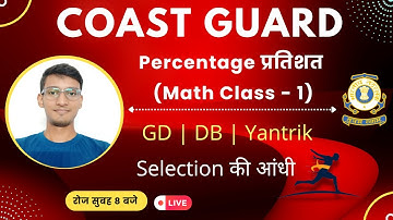 Coastguard Navik Math Class - 1 | Percentage For Coastguard GD / DB / Yantrik Section 1 For 20223