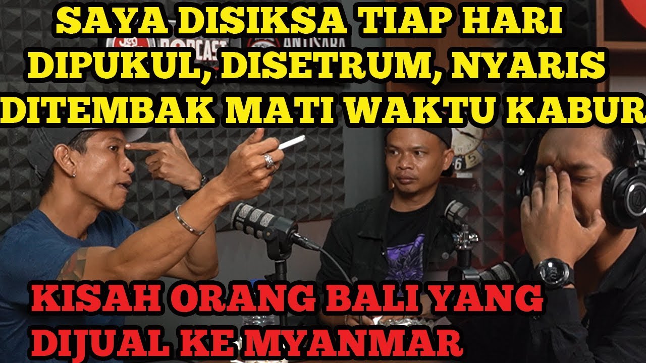 KISAH ORANG BALI KORBAN PERDAGANGAN ORANG DI MYANMAR, KERJA SCAMMER TANPA GAJI, DISIKSA, DISETRUM