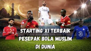 Menakjubkan! Starting XI Terbaik Pesepak Bola Muslim di Dunia. Salah Satunya Seorang Mualaf