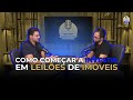 Como começar a investir em leilões de imóveis  | Podcast FMI #06