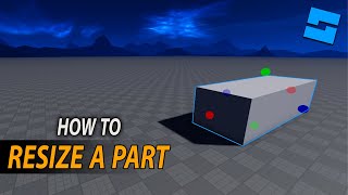 How to Resize a Part in Roblox Studio