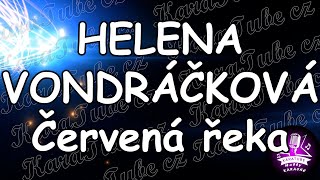 HELENA VONDRÁČKOVÁ - Červená řeka (KARAOKE)