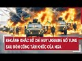 Chin s nga  ukraine 185 khonh khc s ch huy ukraine n tung sau n cng tn khc ca nga