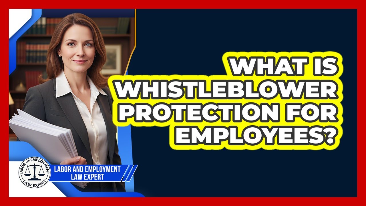 What Is Whistleblower Protection For Employees?