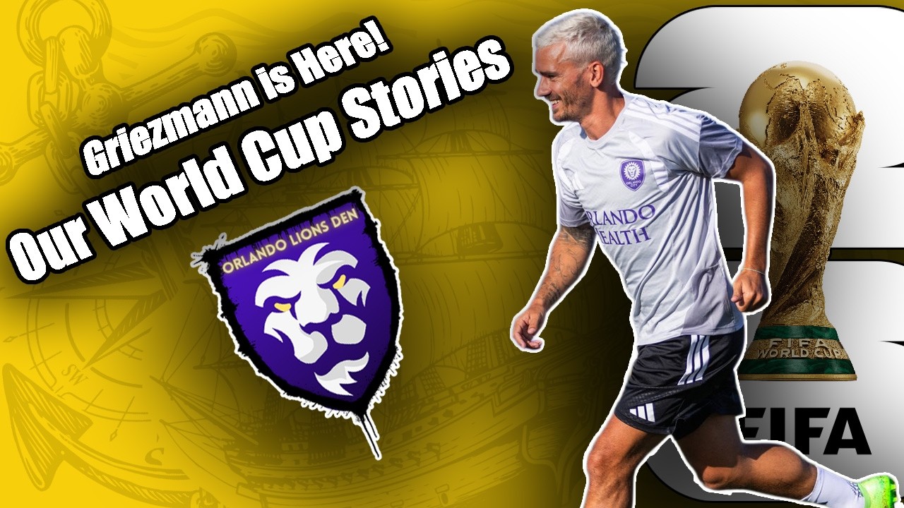 Griezmann is Here! | Our World Cup Stories | Orlando Lions Den Podcast #VamosOrlando #OrlandoCity