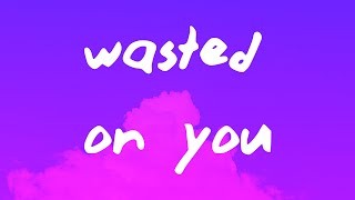 Video thumbnail of "Morgan Wallen – Wasted On You (Lyrics)"
