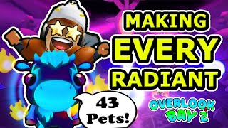 Making Every Radiant Pet in Overlook Bay 2!