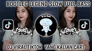 DJ BOOTLEG LAGEND VIRAL TIKTOK TERBARU 2024 YANG KALIAN CARI-BOOTLEG LEGEN X ADY MUSIC
