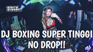 DJ BOXING SUPER TINGGI NO DROP !! JUNGLE DUTCH BOXING FULL BASS TERBARU 2024