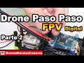 Como Armar un drone Paso a Paso para 2021 - Montaje Drone FPV Digital Parte 2 Caddx Vista HD Español