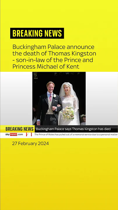 Thomas Kingston: Husband of Prince and Princess Michael of Kent's daughter has died