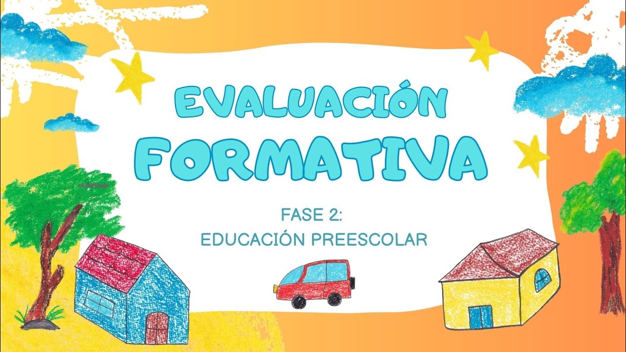 Evaluación Formativa. Fase 2: Educación Preescolar 🧑🏫 Conceptos Claves