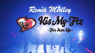 Kis-My-Ft2 / Remix Medley from Kis-My-Ft2 -For dear life