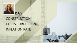 Canada’s Construction Costs Surge to 2X Inflation Rate