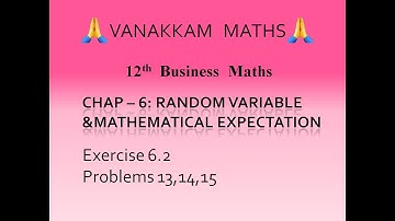 Ex6 2Random Variable and Mathematical Expectation(Part 6)|Business Maths (TN Syllabus) - 12th Std