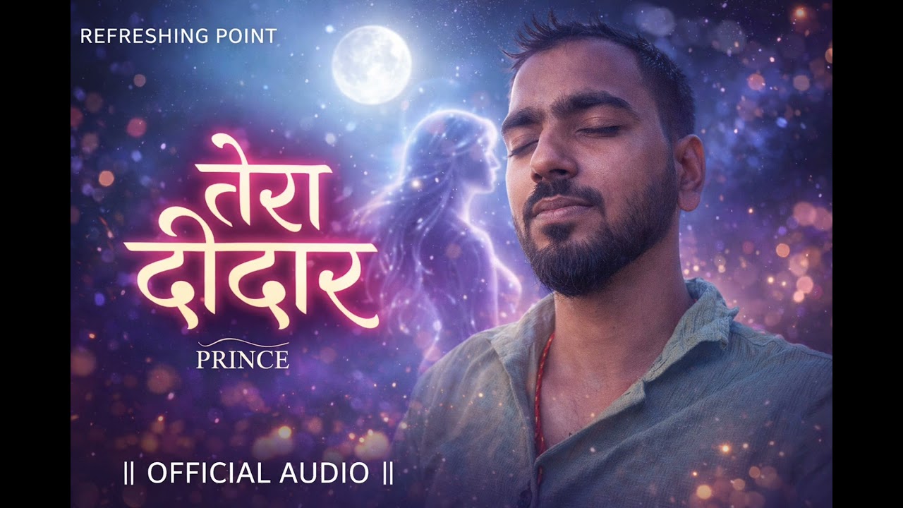 ||TERA DEEDAR | PRINCE|| ||OFFICIAL AUDIO|| ||REFRESHING POINT||