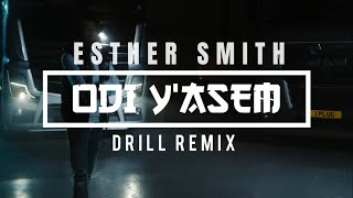 Esther Smith - Odi Y'asem drill remix Prod. by Jay Twist Drills