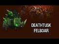 Deathtusk Felboar Patch 6.2