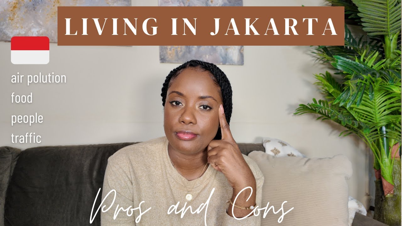 MY EXPERIENCE LIVING IN JAKARTA | Pros and Cons 5 months later 🇮🇩 - YouTube