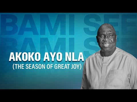 AKOKO AYO NLA (The Season Of Great Joy) | BAMISEE | 13th April 2024