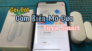 Hướng dẫn cài đặt cảm biến mở cửa  Tuya Smart